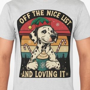 Off The Nice List And Loving It Tshirt